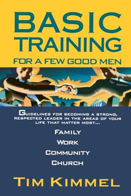 Basic Training for a Few Good Men by Tim Kimmel, 9780785286943