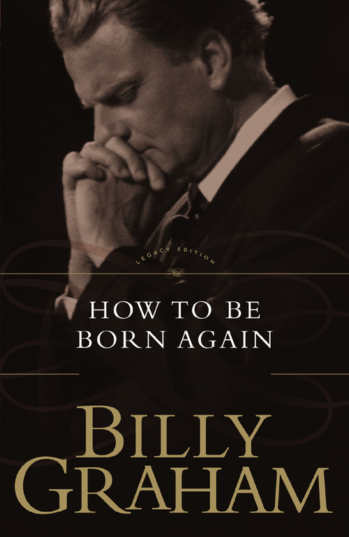 How To Be Born Again - 9780849911279 by Billy Graham, 9780849911279