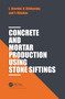 Concrete and Mortar Production using Stone Siftings by Leonid Dvorkin, Vadim Zhitkovsky, Yuri Ribakov, 9780367781361