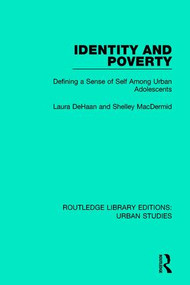 Identity and Poverty (Defining a Sense of Self among Urban Adolescents) - 9781138896567 by Laura DeHaan, Shelley MacDermid, 9781138896567