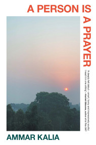 A Person is a Prayer by Ammar Kalia, 9780857305855