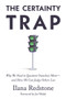 The Certainty Trap (Why We Need to Question Ourselves More-and How We Can Judge Others Less) by Joe Walsh, Ilana Redstone, 9781634312561