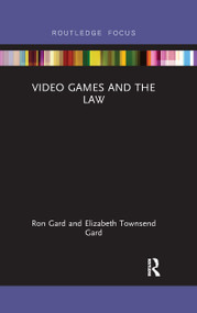 Video Games and the Law - 9780367607449 by Elizabeth Townsend Gard, W Ronald Gard, 9780367607449