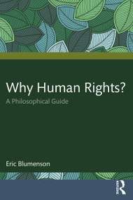 Why Human Rights? (A Philosophical Guide) by Eric Blumenson, 9780367723071