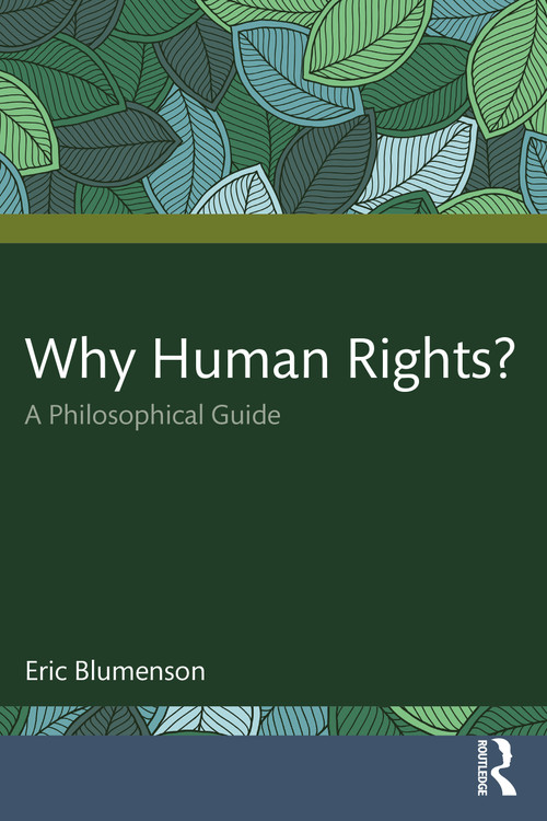 Why Human Rights? (A Philosophical Guide) by Eric Blumenson, 9780367723071