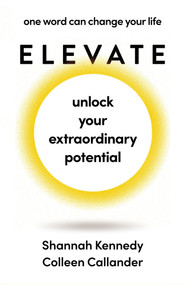 Elevate (one word can change your life) by Colleen Callander, Shannah Kennedy, 9781761341113