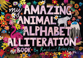 My Amazing Animal Alphabet Alliteration Book - 9781761400841 by Rachael Robertson, 9781761400841