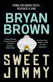 Sweet Jimmy - 9781761470332 by Bryan Brown, 9781761470332
