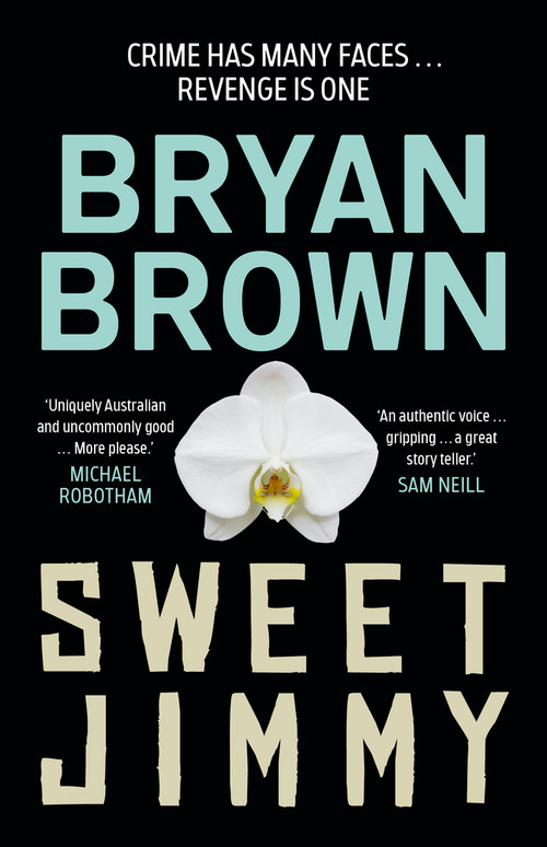 Sweet Jimmy - 9781761470332 by Bryan Brown, 9781761470332