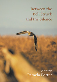 Between the Bell Struck and the Silence by Pamela Porter, 9781773861418