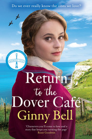 Return to the Dover Cafe (A dramatic and moving WWII saga (The Dover Cafe Series Book 4)) by Ginny Bell, 9781804183335