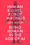 Human Rights, Robot Wrongs (A Manifesto for Humanity in the Age of AI) by Susie Alegre, 9781805461296