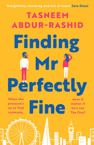 Finding Mr Perfectly Fine ('I loved it. Utterly charming' Jenny Colgan, the freshest and funniest romcom of 2022) by Tasneem Abdur-Rashid, 9781838778156