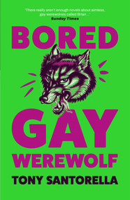 Bored Gay Werewolf - 9781838957025 by Tony Santorella, 9781838957025