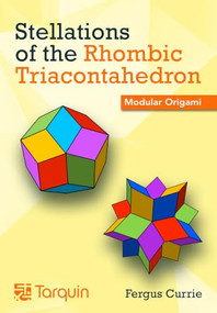 Ten Stellations of the Rhombic Triacontahedron (Modular Origami) by Fergus Currie, 9781913565312