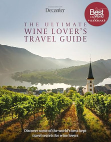 The Ultimate Wine Lover's Travel Guide by Amy Wislocki, 9781915343413