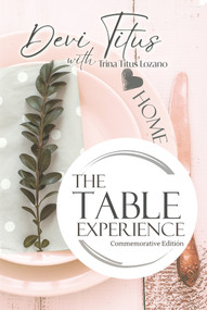 The Table Experience (Commemorative Edition) by Devi Titus, Trina Titus Lozano, 9781958211915