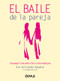 El baile de la pareja / The couple's dance (Trabajo terapéutico con parejas / Therapeutic work with couples) (Spanish Edition) by Luz de Lourdes Eguiluz Romo, 9786077135852