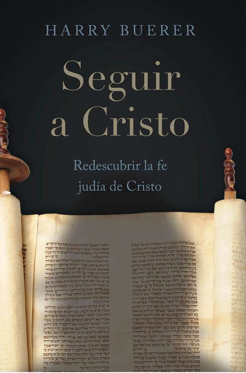 Seguir a Cristo (Redescubrir la fe judía de Cristo) by Harry Buerer, 9798989529469