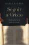 Seguir a Cristo (Redescubrir la fe judía de Cristo) by Harry Buerer, 9798989529469