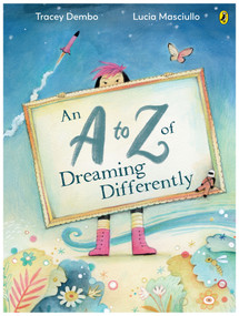 An A to Z of Dreaming Differently by Tracey Dembo, Lucia Masciullo, 9780143778905