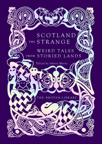 Scotland the Strange (Weird Tales from Storied Lands) by Johnny Mains, 9780712354547