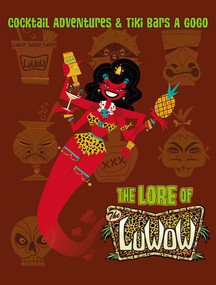 The Lore of the LuWOW (Cocktail Adventures and Tiki Bars a Go-Go) - 9780993299971 by Babz Collins, Josh Collins, 9780993299971