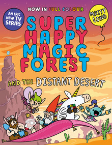 Super Happy Magic Forest and the Distant Desert - 9781382054560 by Matty Long, 9781382054560