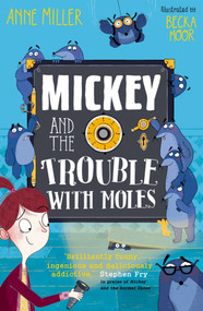 Mickey and the Trouble with Moles by Anne Miller, Becka Moor, 9781382055413