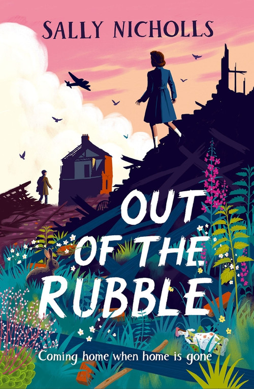 Out Of The Rubble by Sally Nicholls, 9781382055536