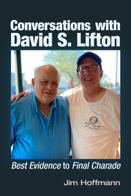 Conversations with David S. Lifton (Best Evidence to Final Charade) by Jim Hoffmann, 9781634244770