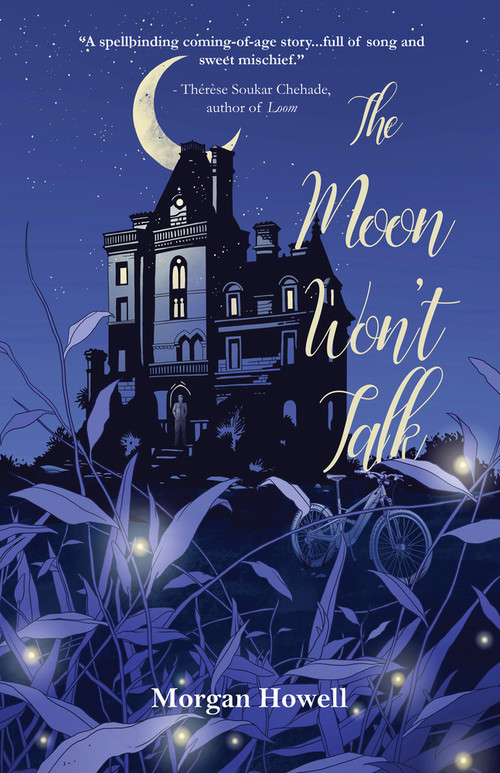 The Moon Won't Talk by Morgan Howell, 9781646035144