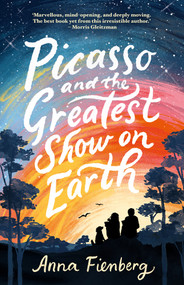 Picasso and the Greatest Show on Earth by Anna Fienberg, 9781760296988