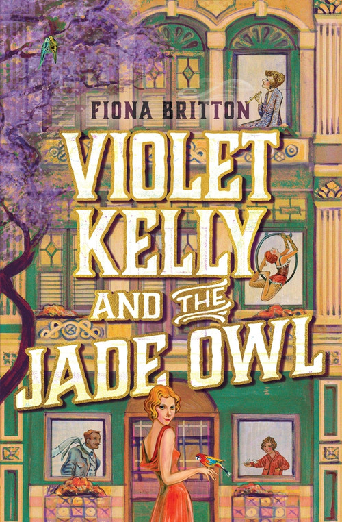 Violet Kelly and the Jade Owl by Fiona Britton, 9781761067464