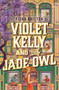 Violet Kelly and the Jade Owl by Fiona Britton, 9781761067464