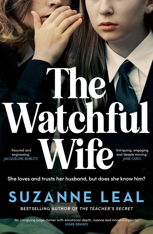 The Watchful Wife by Suzanne Leal, 9781761067778