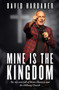 Mine is the Kingdom (The rise and fall of Brian Houston and the Hillsong Church) by David Hardaker, 9781761069123