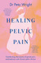 Healing Pelvic Pain by Peta Wright, 9781761264405