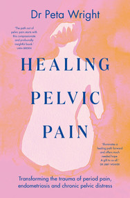Healing Pelvic Pain by Peta Wright, 9781761264405