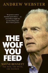 The Wolf You Feed by Andrew Webster, 9781761268601