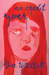 No Credit River by Zoe Whittall, 9781771669078