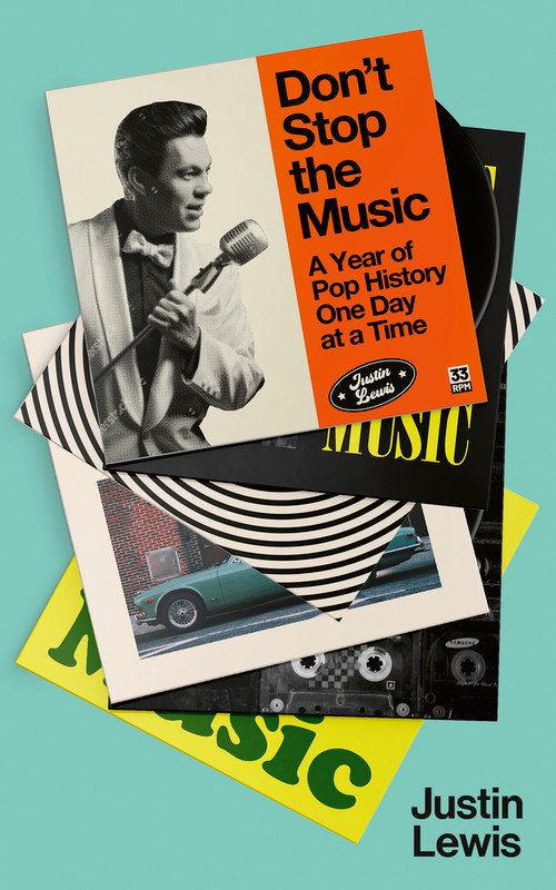 Don't Stop the Music (A Year of Pop History, One Day at a Time) by Justin Lewis, 9781783967162