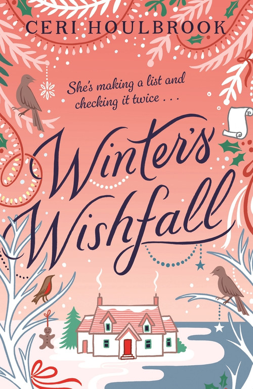 Winter's Wishfall (The Most Heartwarming, Magical Christmas Tale You'll Read This Year) by Ceri Houlbrook, 9781785305511