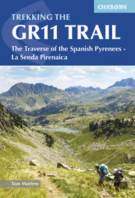 Trekking the GR11 Trail (The Traverse of the Spanish Pyrenees - La Senda Pirenaica) by Tom Martens, 9781786311665