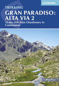 Trekking Gran Paradiso: Alta Via 2 (12-day trek from Chardonney to Courmayeur) by Gillian Price, 9781786311849