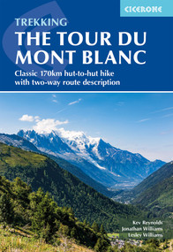 Trekking the Tour du Mont Blanc (Classic 170km hut-to-hut hike with two-way route description) by Kev Reynolds, 9781786312280