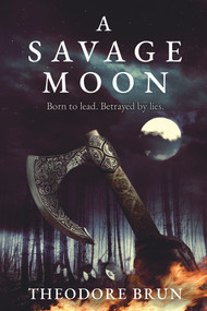 A Savage Moon - 9781786496133 by Theodore Brun, 9781786496133