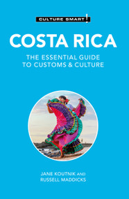 Costa Rica - Culture Smart! (The Essential Guide to Customs & Culture) - 9781787023604 by Jane Koutnik, Russell Maddicks, Culture Smart!, 9781787023604