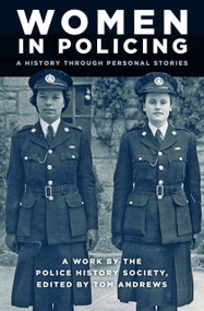 Women in Policing (A History through Personal Stories) by Tom Andrews, 9781803992495