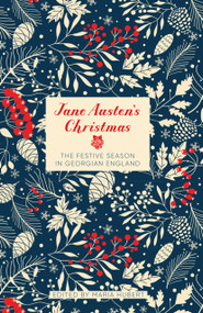 Jane Austen's Christmas (The Festive Season in Georgian England) by Maria Hubert, 9781803993874